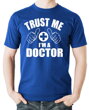 T-shirt - Trust me I'm a doctor