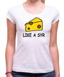 Vtipné dámské tričko na motiv "MEME" -Like a SYR