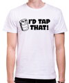 Tričko - I'd tap that!