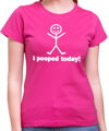 Women's T-shirt - I pooped today!