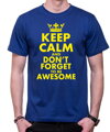T-shirt - KEEP CALM AND DON'T FORGET TO BE AWESOME