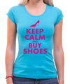 T-shirt - Keep calm and buy shoes (women's)