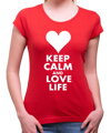 Women's T-shirt - KEEP CALM AND LOVE LIFE