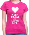 Women's T-shirt - KEEP CALM AND LOVE LIFE