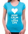 Women's T-shirt - KEEP CALM AND LOVE LIFE