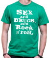 T-shirt- Sex, Drugs & Rock 'n' Roll 