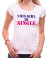 Women's T-shirt - This girl is single