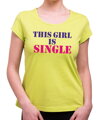 Women's T-shirt - This girl is single