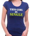 Women's T-shirt - This girl is single