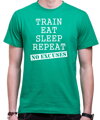 T-shirt - Train, eat, sleep, repeat, no excuses