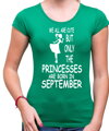 Birthday's T-shirt - PRINCESSES ARE BORN IN ... (chose month)