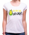 T-shirt - Do you like UNI-CORN? 