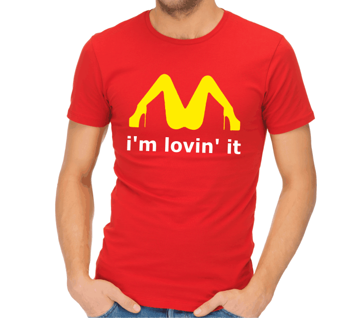 T-shirt - I`m lovin` it. 