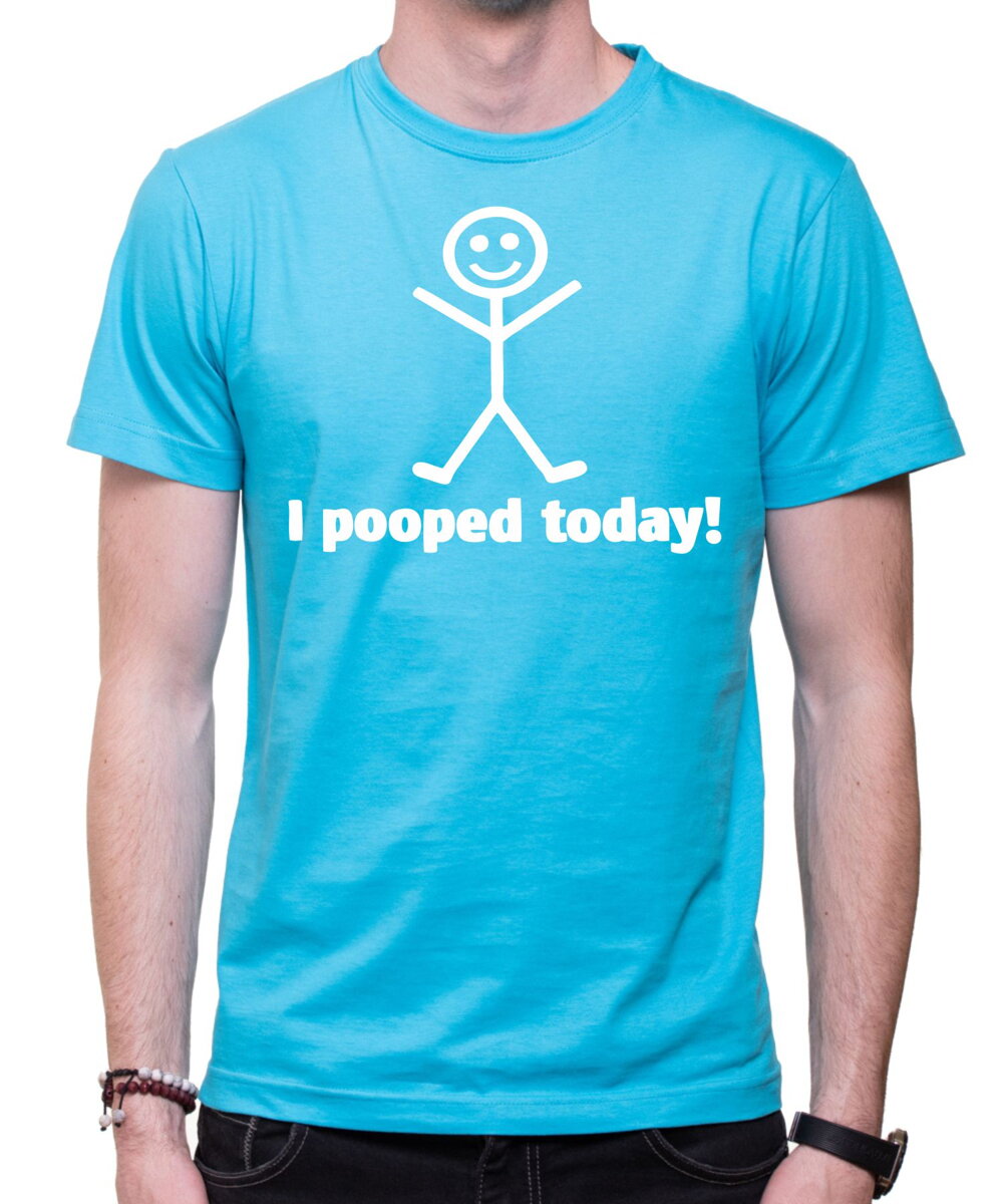 Funny and original T-shirt I pooped 