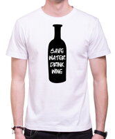 Originálne cool tričko na párty, z kolekcie alkohol a pivo-Tričko - Save water drink wine / šetri vodou pi víno