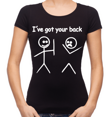 Ladies T-shirt - I've got your back