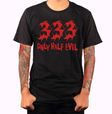 T-shirt - 333 - Only half evil 