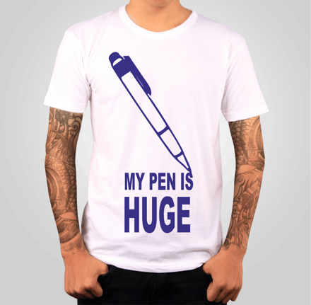 T-shirt - My pen is Huge