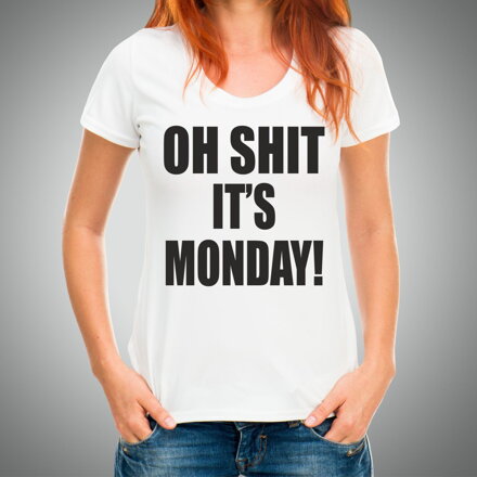 T-shirt - OH SHIT IT'S MONDAY 
