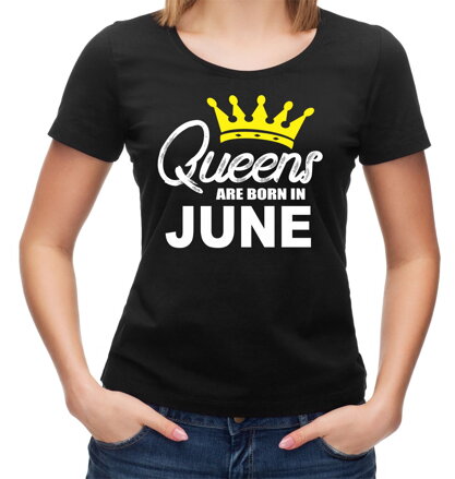 Women's T-shirt - QUEENS ARE BORN IN ... (choose month)