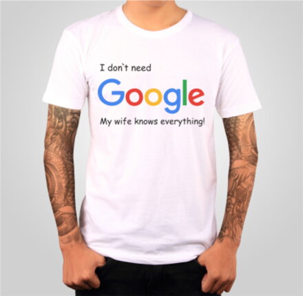 Funny t shirt I don t need Google my wife knows everything Fajntricko