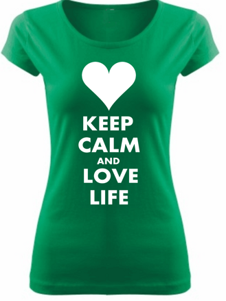 Women's T-shirt - KEEP CALM AND LOVE LIFE