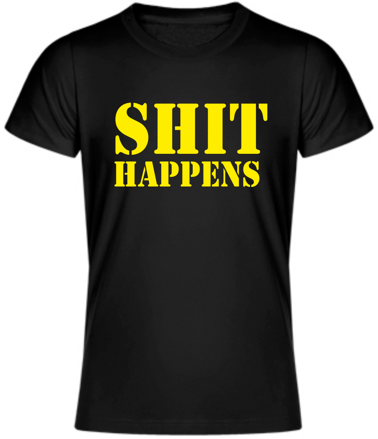 T-shirt - SHIT HAPPENS