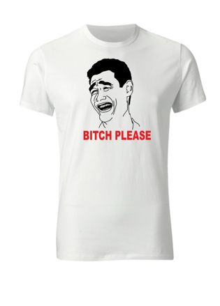 T-shirt - MEME - Bitch please