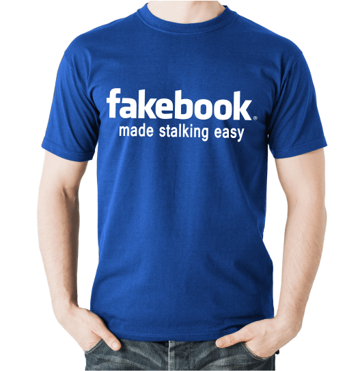 T-shirt - fakebook - made stalking easy