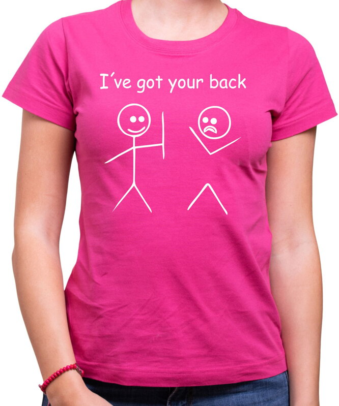 Ladies T-shirt - I've got your back