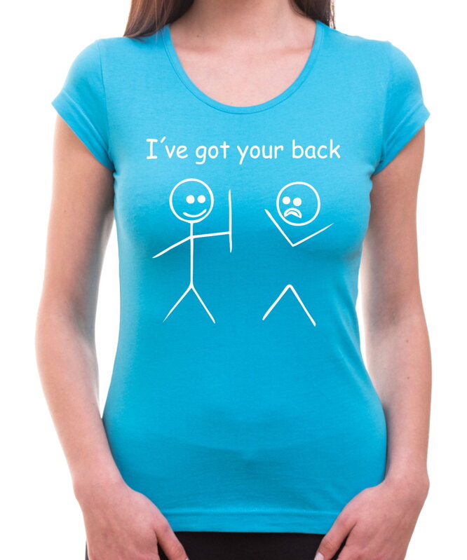 Ladies T-shirt - I've got your back