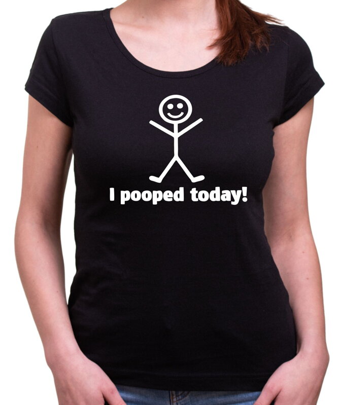 Women's T-shirt - I pooped today!