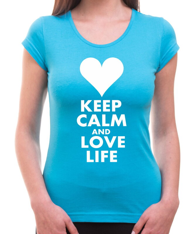 Women's T-shirt - KEEP CALM AND LOVE LIFE Women's T-shirt - KEEP CALM AND LOVE LIFE