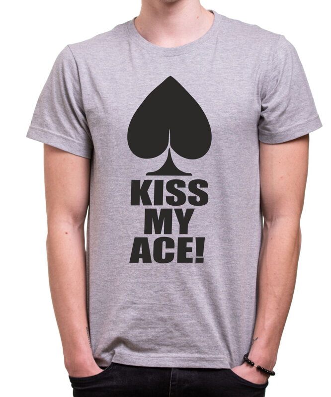 T-shirt - Kiss my ace