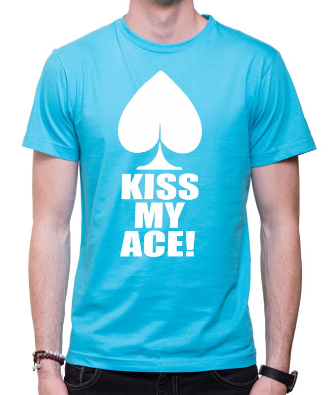 T-shirt - Kiss my ace