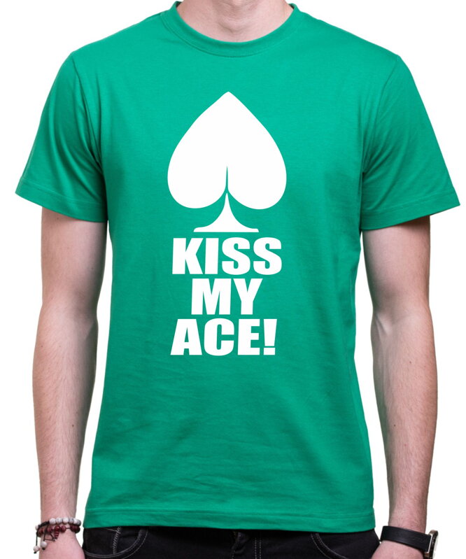T-shirt - Kiss my ace