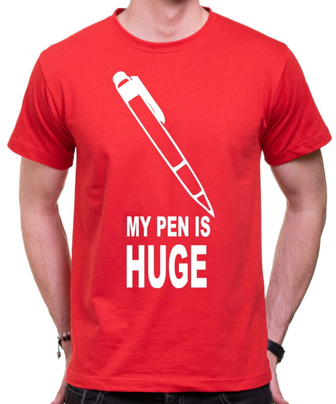 T-shirt - My pen is Huge