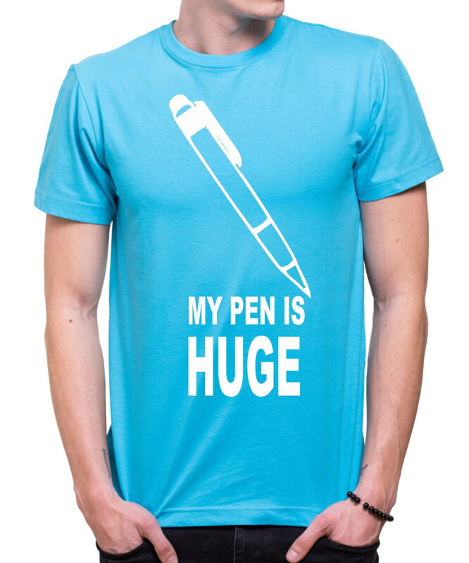 T-shirt - My pen is Huge