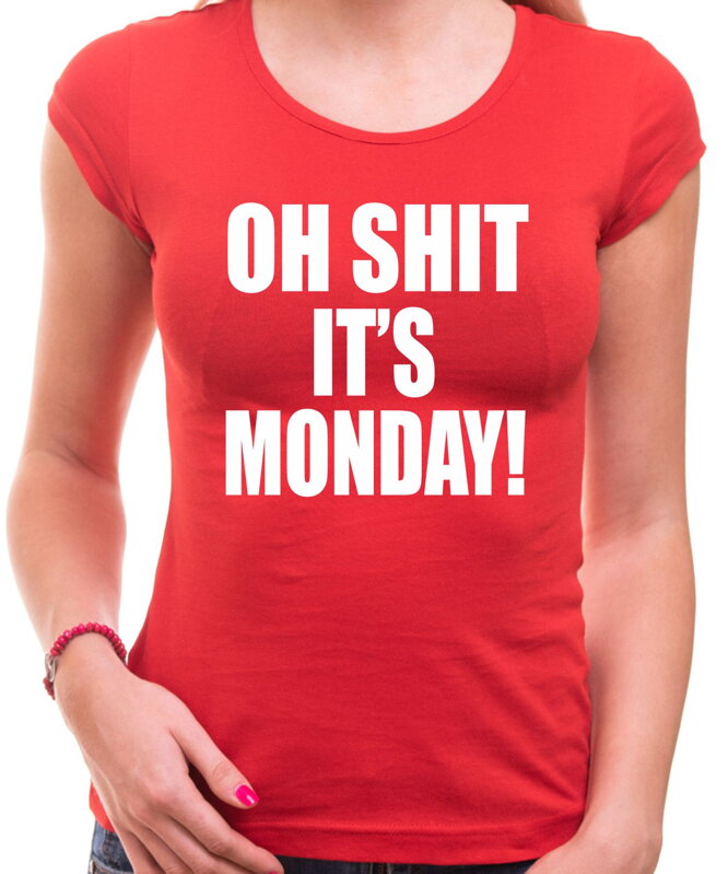 T-shirt - OH SHIT IT'S MONDAY 
