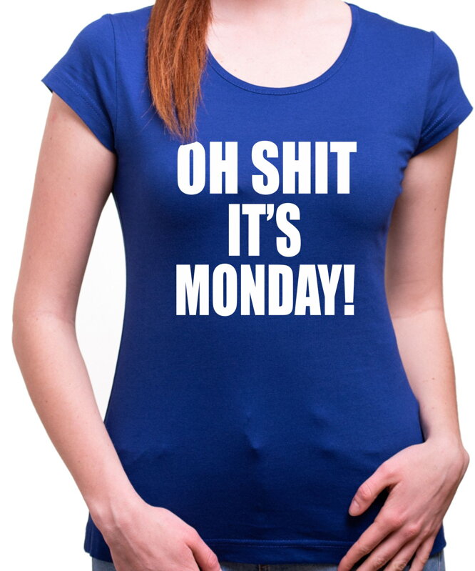 T-shirt - OH SHIT IT'S MONDAY 