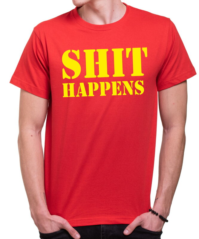 T-shirt - SHIT HAPPENS