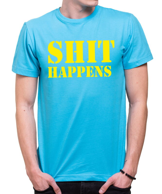 T-shirt - SHIT HAPPENS