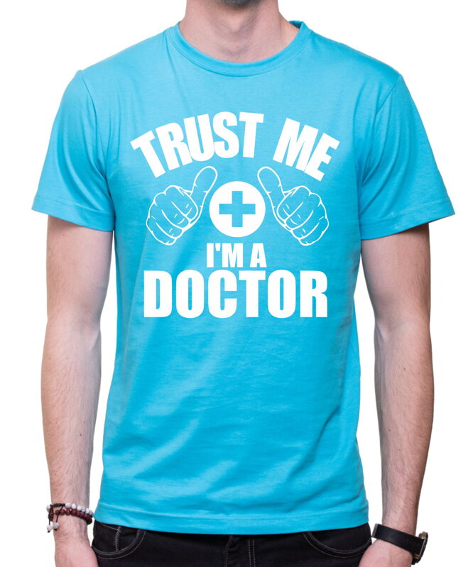 T-shirt - Trust me I'm a doctor