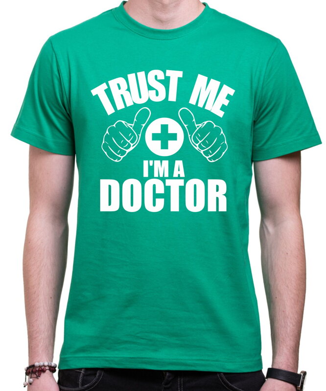 T-shirt - Trust me I'm a doctor
