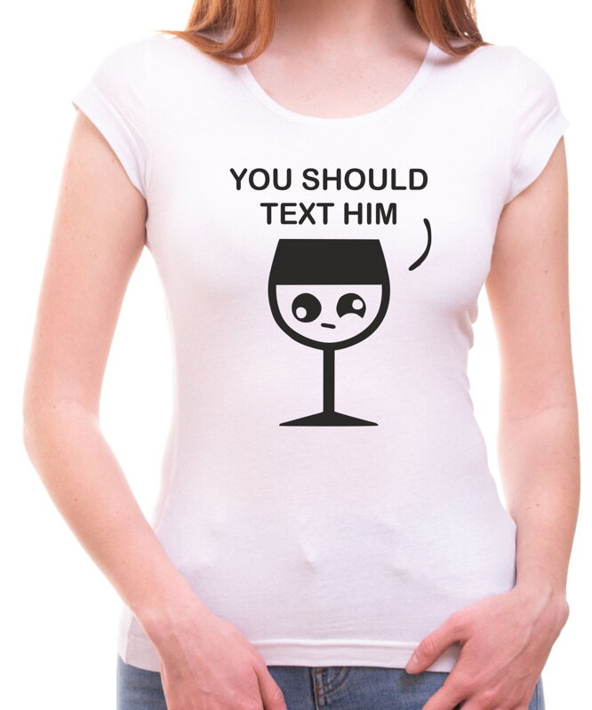 T-shirt - You should text him (women's)