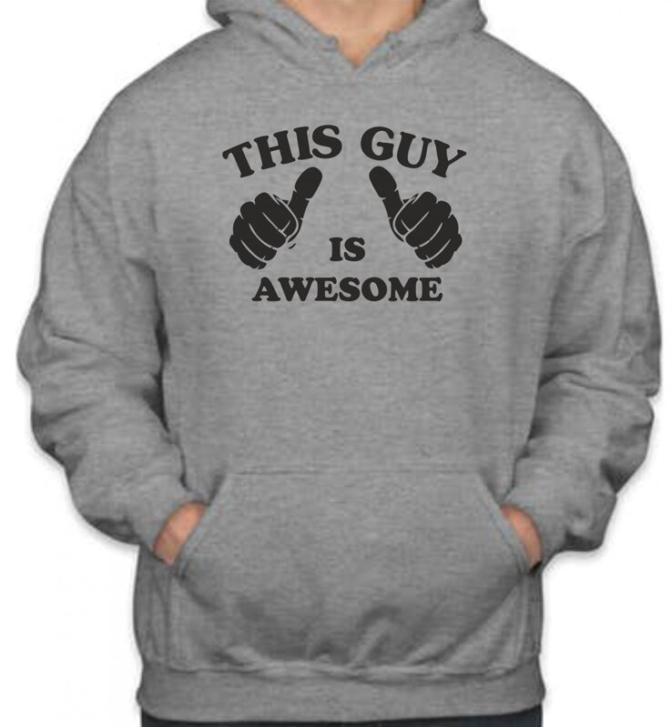 Hoodie - This Guy is awesome