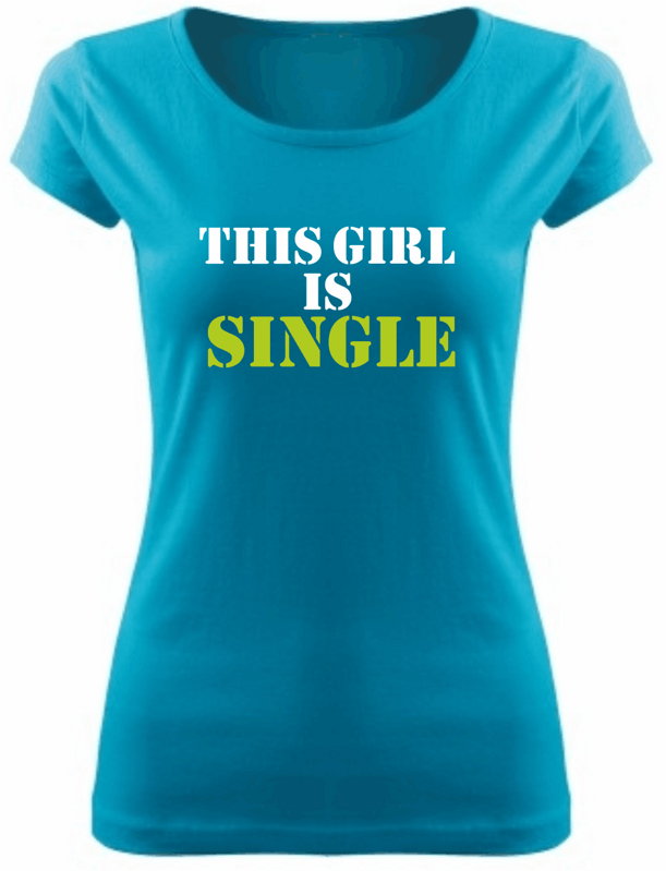 Women's T-shirt - This girl is single