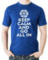 T-shirt - Keep calm and go all in