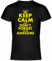 T-shirt - KEEP CALM AND DON'T FORGET TO BE AWESOME
